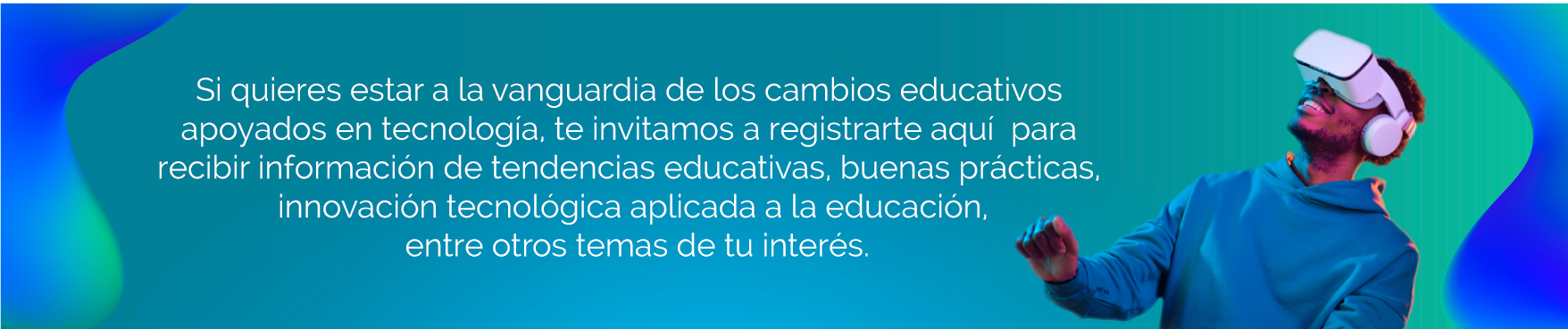 vanguardia, tendencia educativa, chico con gafas ar